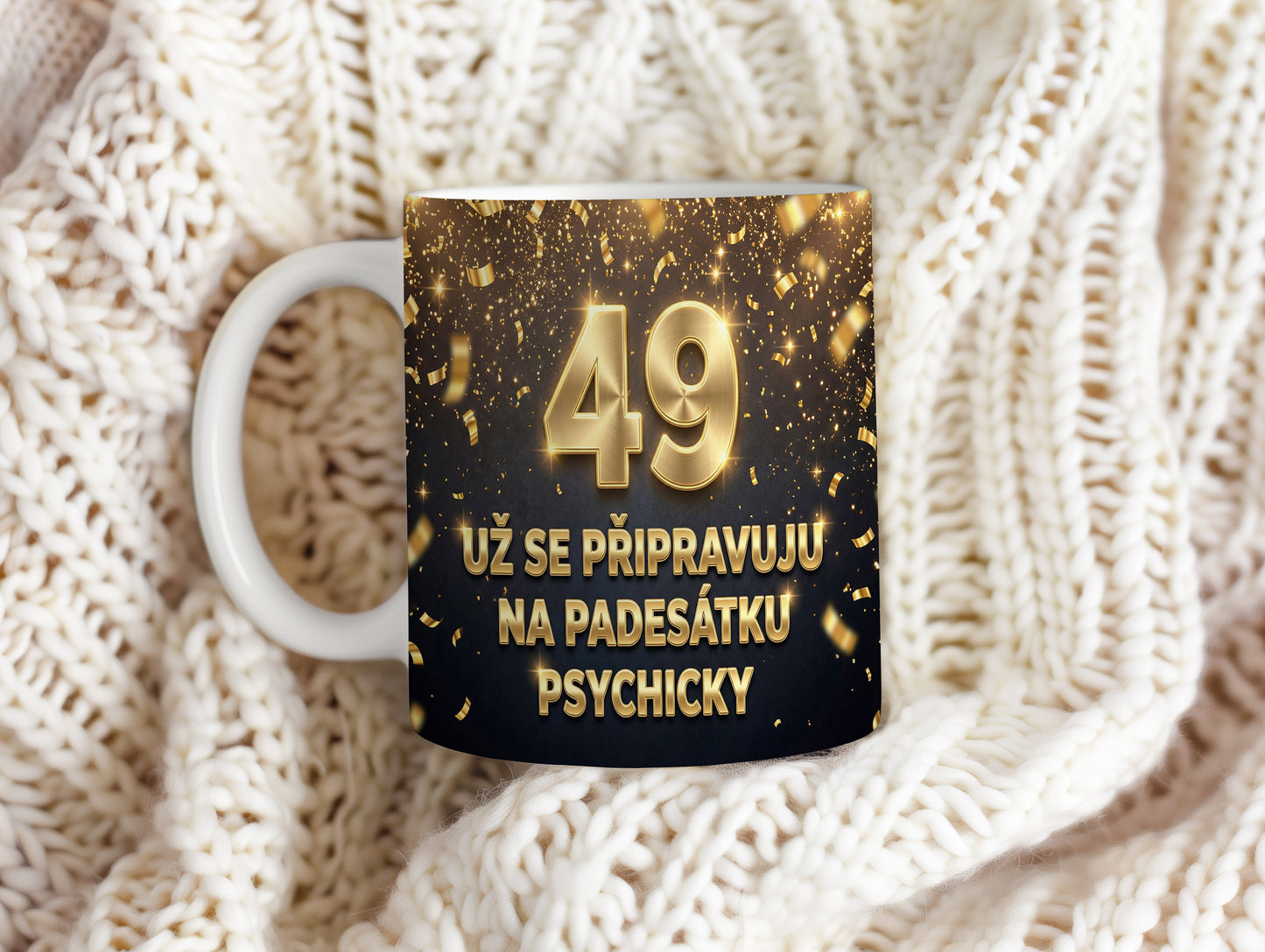 Narozeninový hrnek 49 let – UŽ SE PŘIPRAVUJU NA PADESÁTKU PSYCHICKY