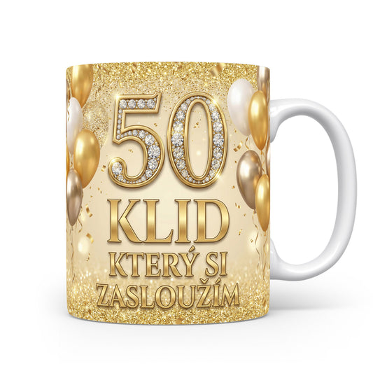 Hrnček s nápisem 50 KLID KTERÝ SI ZASLOUŽÍM