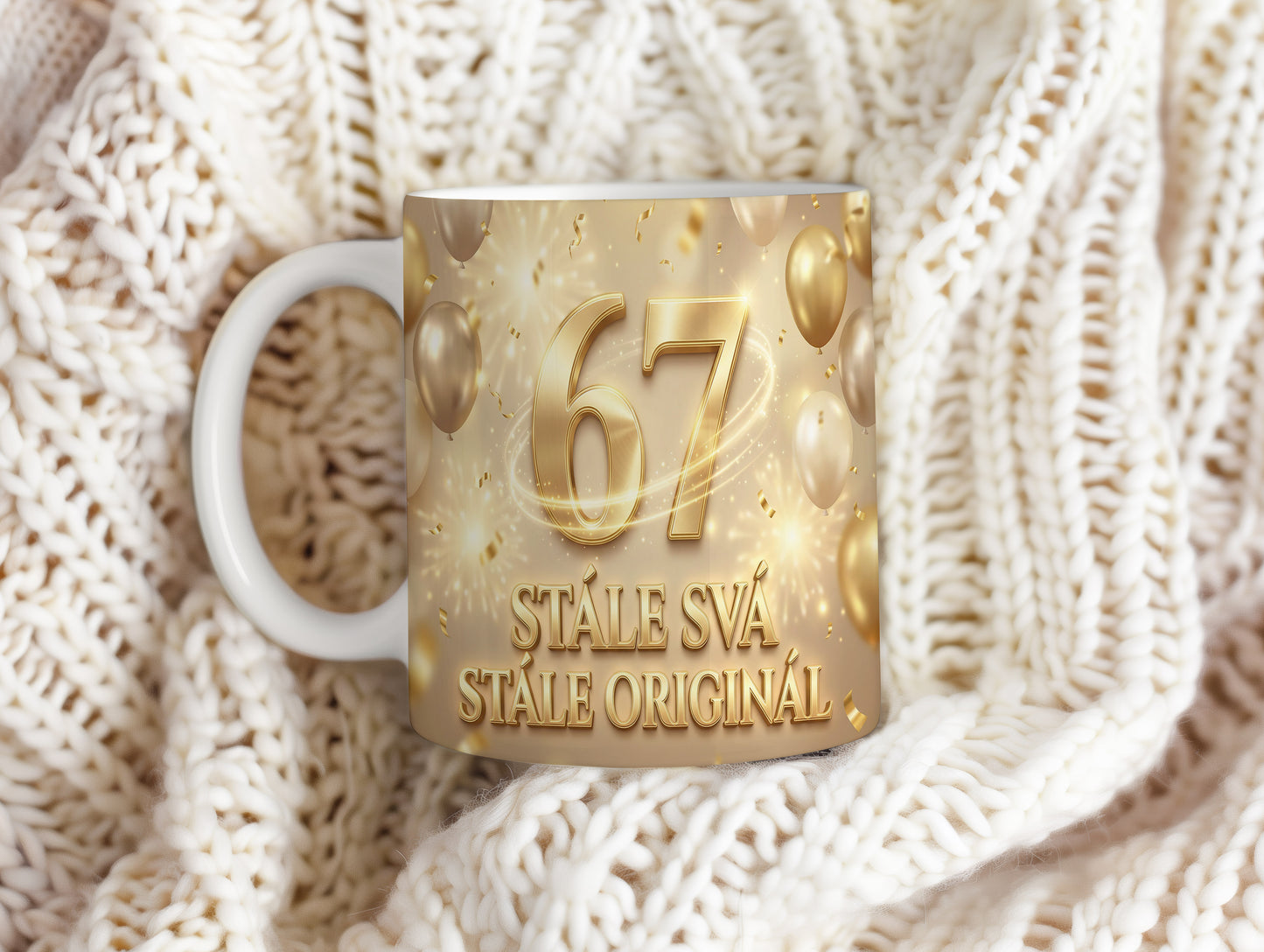 Narozeninový hrnek 67 let – STÁLE SVÁ, STÁLE ORIGINÁL