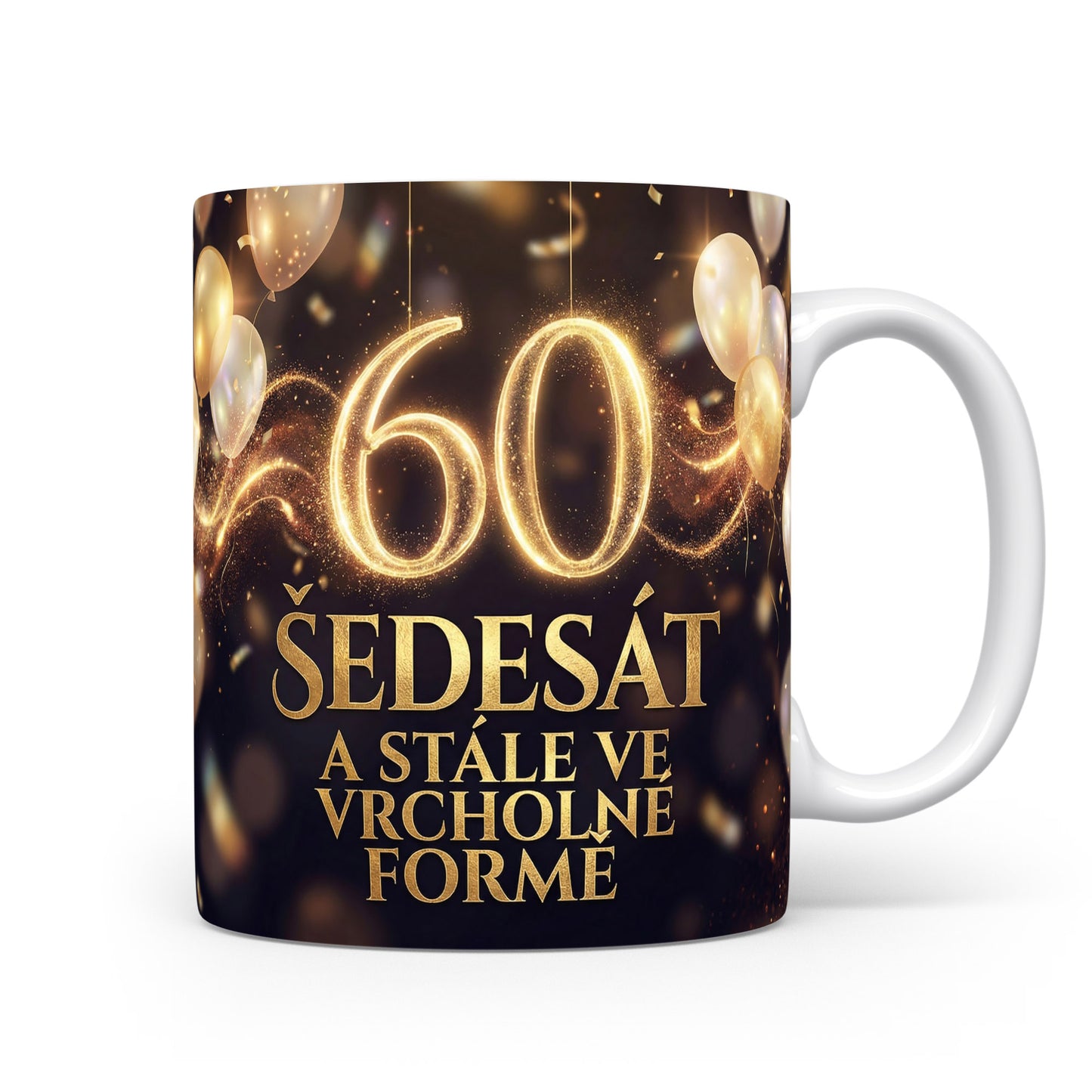 Hrnček s nápisem ŠEDESÁT A STÁLE VE VRCHOLNÉ FORMĚ