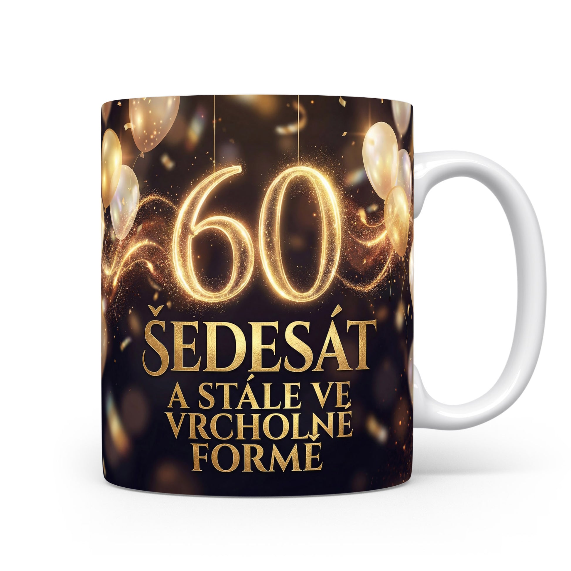 Hrnček s nápisem ŠEDESÁT A STÁLE VE VRCHOLNÉ FORMĚ