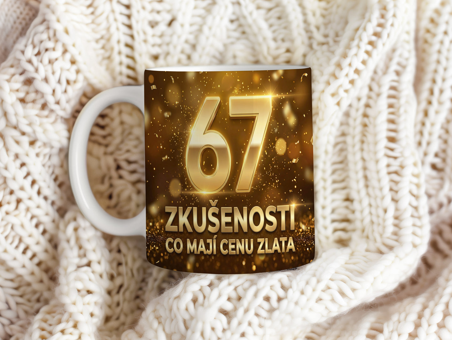 Narozeninový hrnek 67 let – ZKUŠENOSTI, CO MAJÍ CENU ZLATA