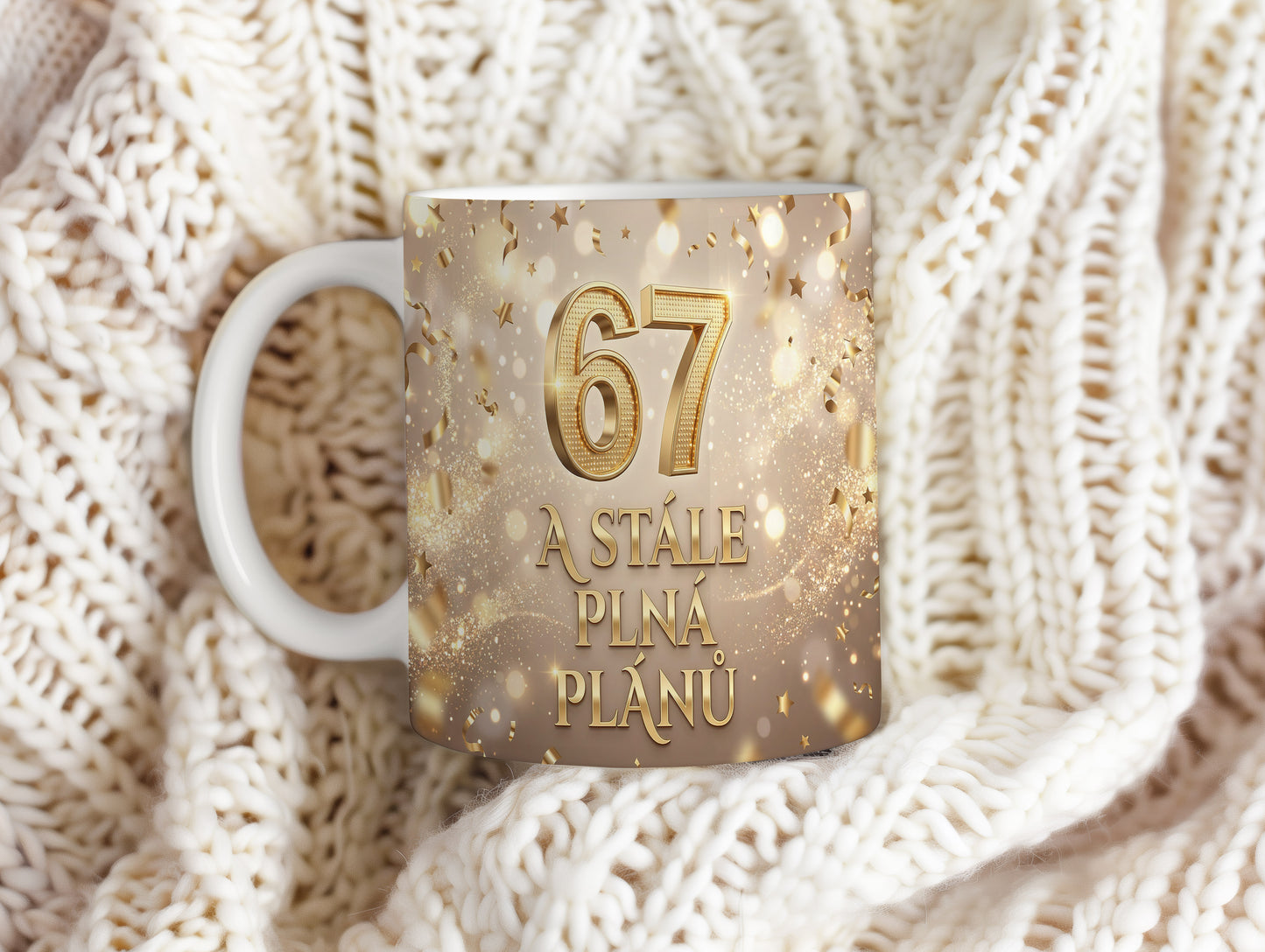 Narozeninový hrnek 67 let – A STÁLE PLNÁ PLÁNŮ