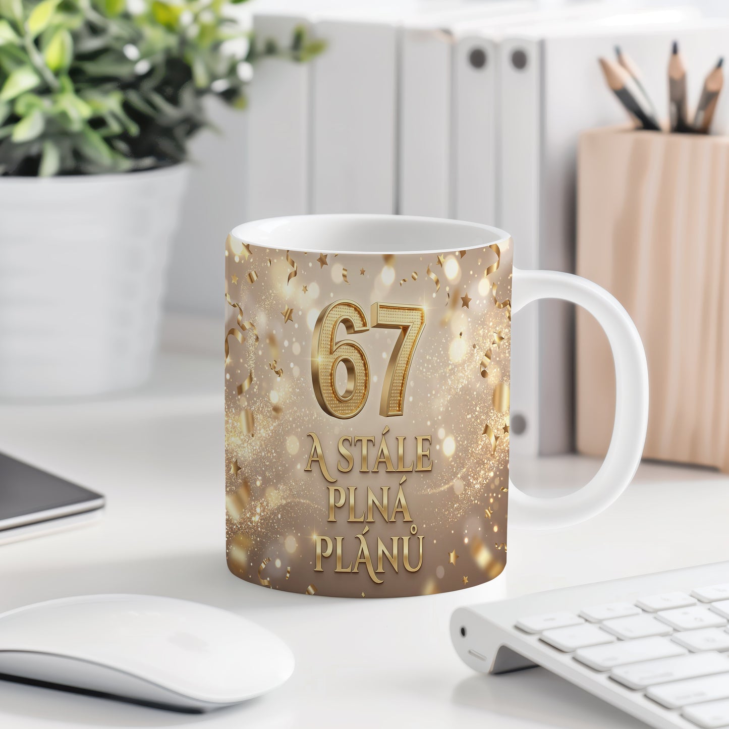 Narozeninový hrnek 67 let – A STÁLE PLNÁ PLÁNŮ