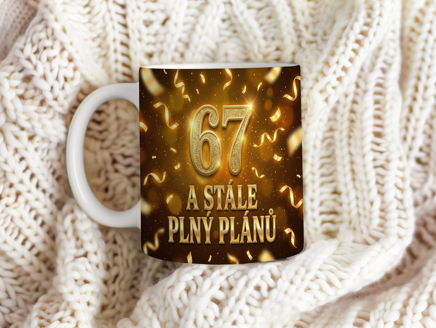 Narozeninový hrnek 67 let – A STÁLE PLNÝ PLÁNŮ