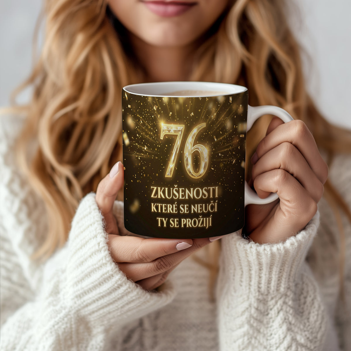 Narozeninový hrnek 76 let – ZKUŠENOSTI KTERÉ SE NEUČÍ TY SE PROŽIJÍ
