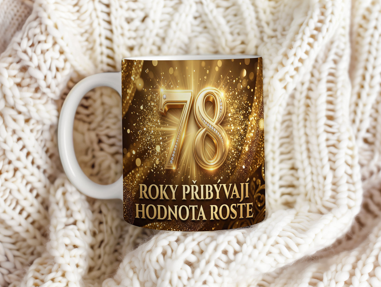 Narozeninový hrnek 78 let – ROKY PŘIBÝVAJÍ, HODNOTA ROSTE