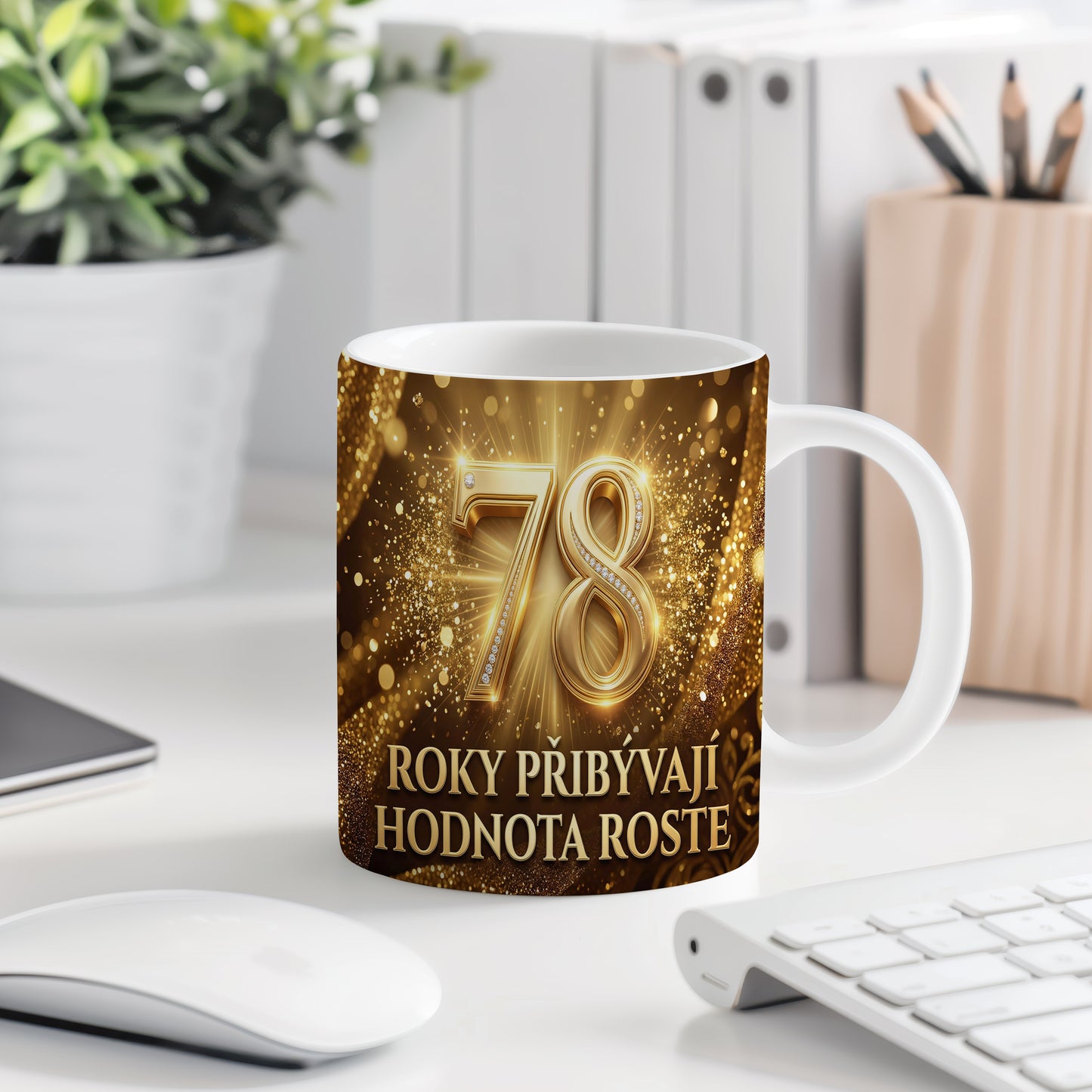 Narozeninový hrnek 78 let – ROKY PŘIBÝVAJÍ, HODNOTA ROSTE