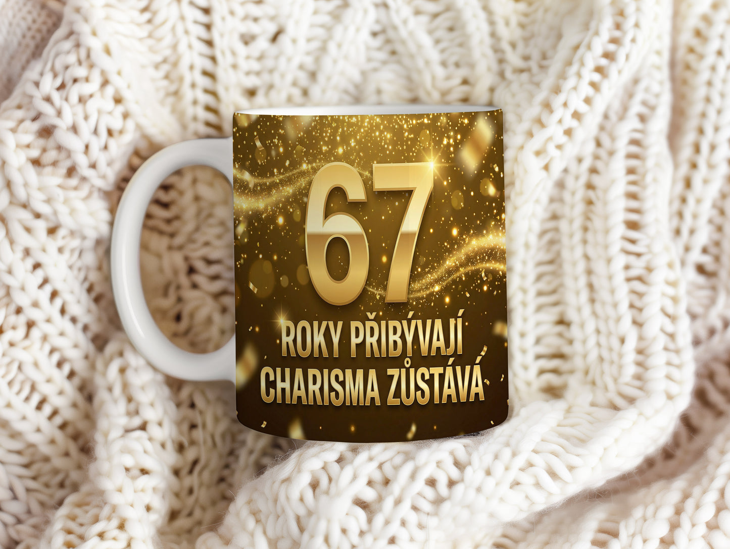 Narozeninový hrnek 67 let – ROKY PŘIBÝVAJÍ, CHARISMA ZŮSTÁVÁ