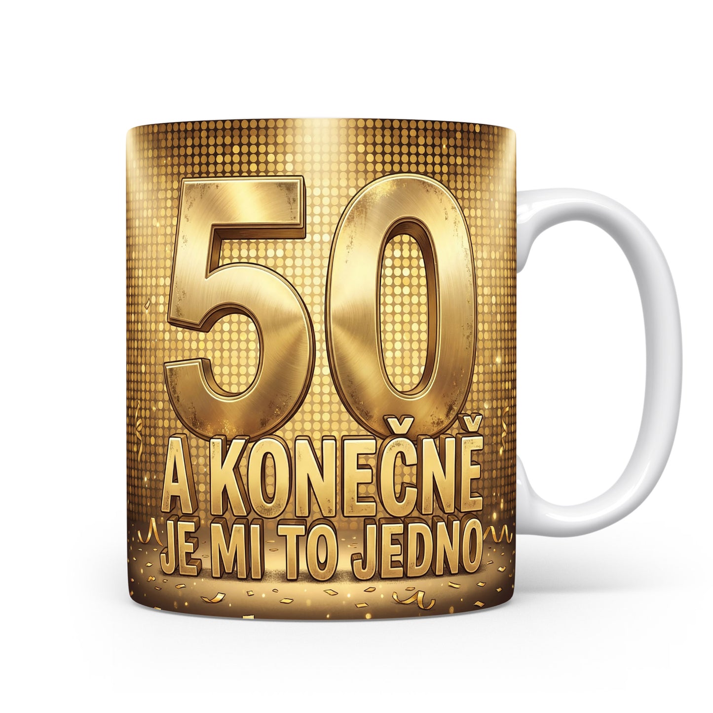 Hrnček s nápisem 50 a konečně je mi to jedno