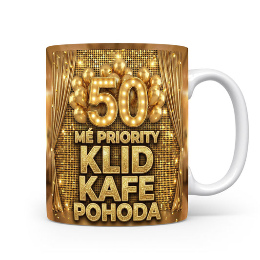 Narozeninový hrnek s číslem 50 a nápisem mé priority klid kafe pohoda