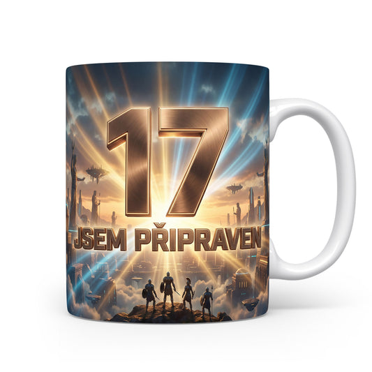 Narozeninový hrnek s věkem 17 a sloganem JSEM PŘIPRAVEN