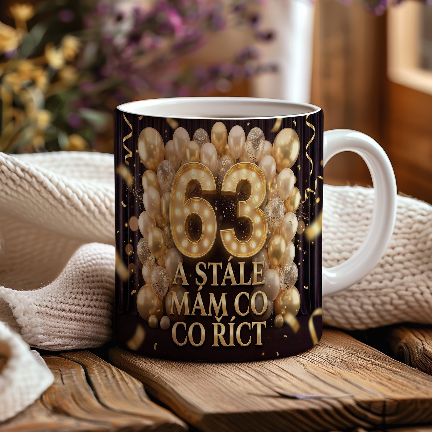 Narozeninový hrnek 63 let – A STÁLE MÁM CO CO ŘÍCT
