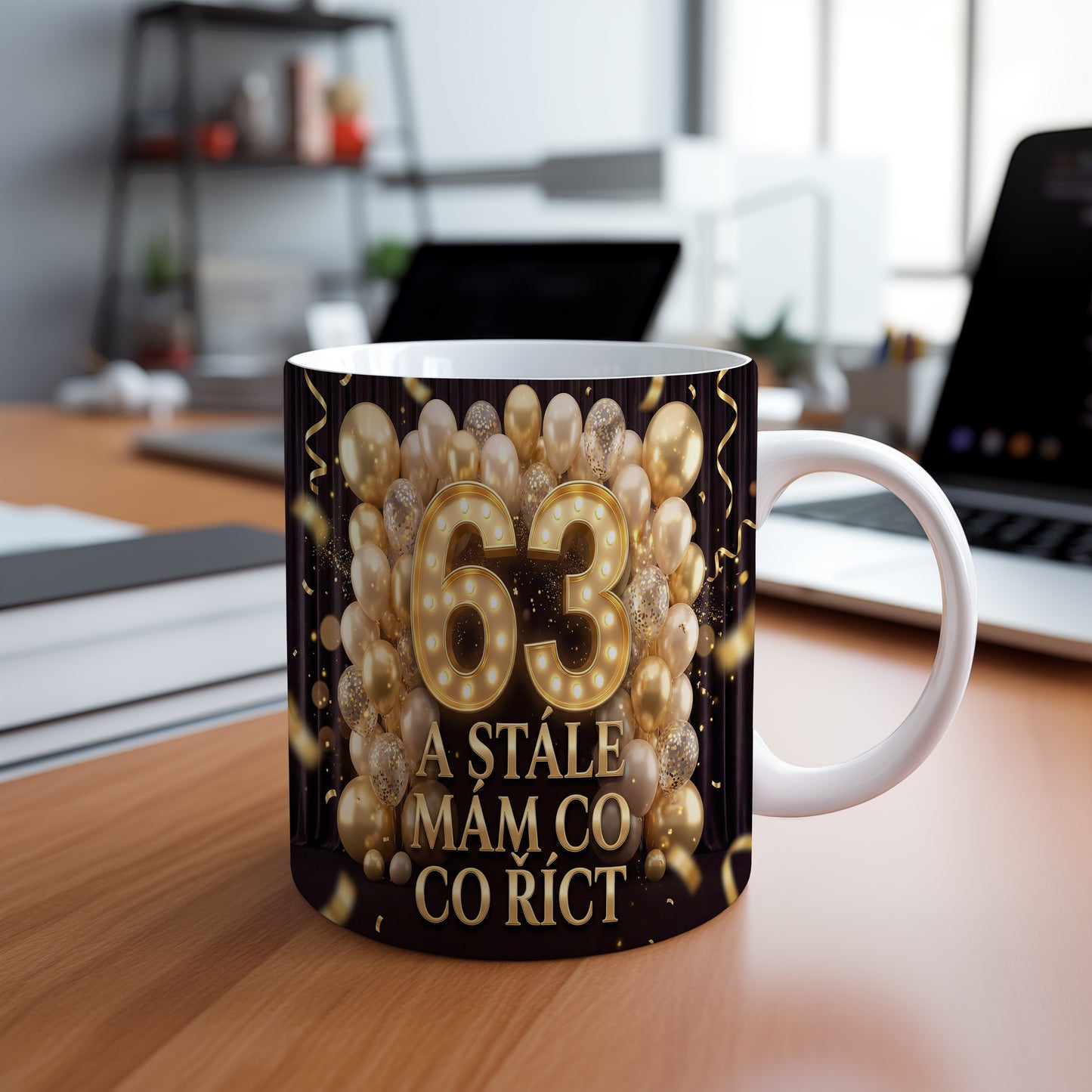 Narozeninový hrnek 63 let – A STÁLE MÁM CO CO ŘÍCT