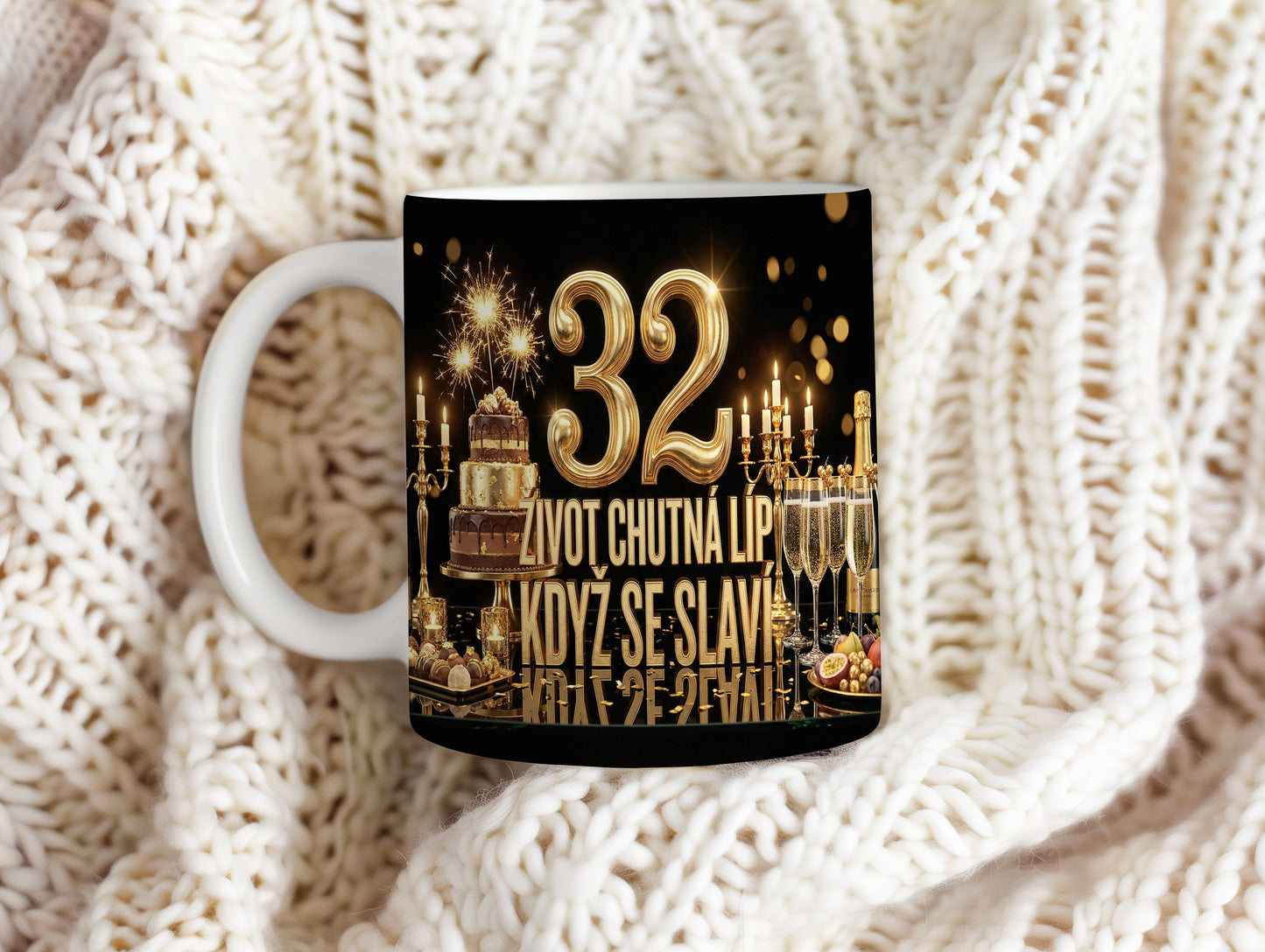 Narozeninový hrnek 32 let – ŽIVOT CHUTNÁ LÍP, KDYŽ SE SLAVÍ