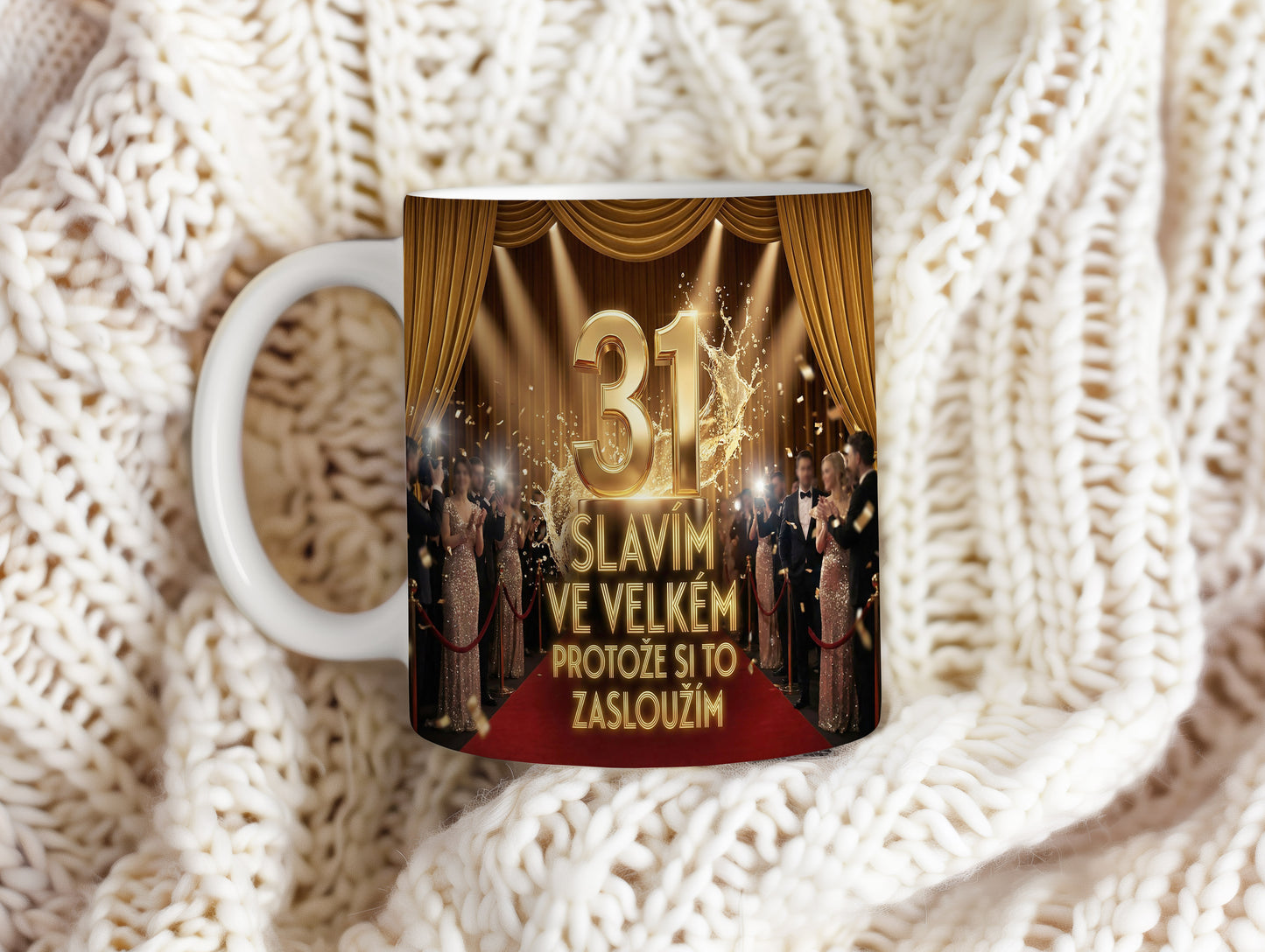 Narozeninový hrnek 31 let – SLAVÍM VE VELKÉM PROTOŽE SI TO ZASLOUŽÍM
