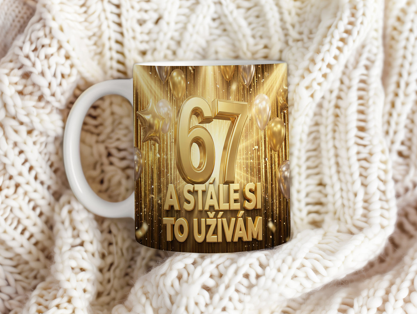 Narozeninový hrnek 67 let – A STÁLE SI TO UŽÍVÁM