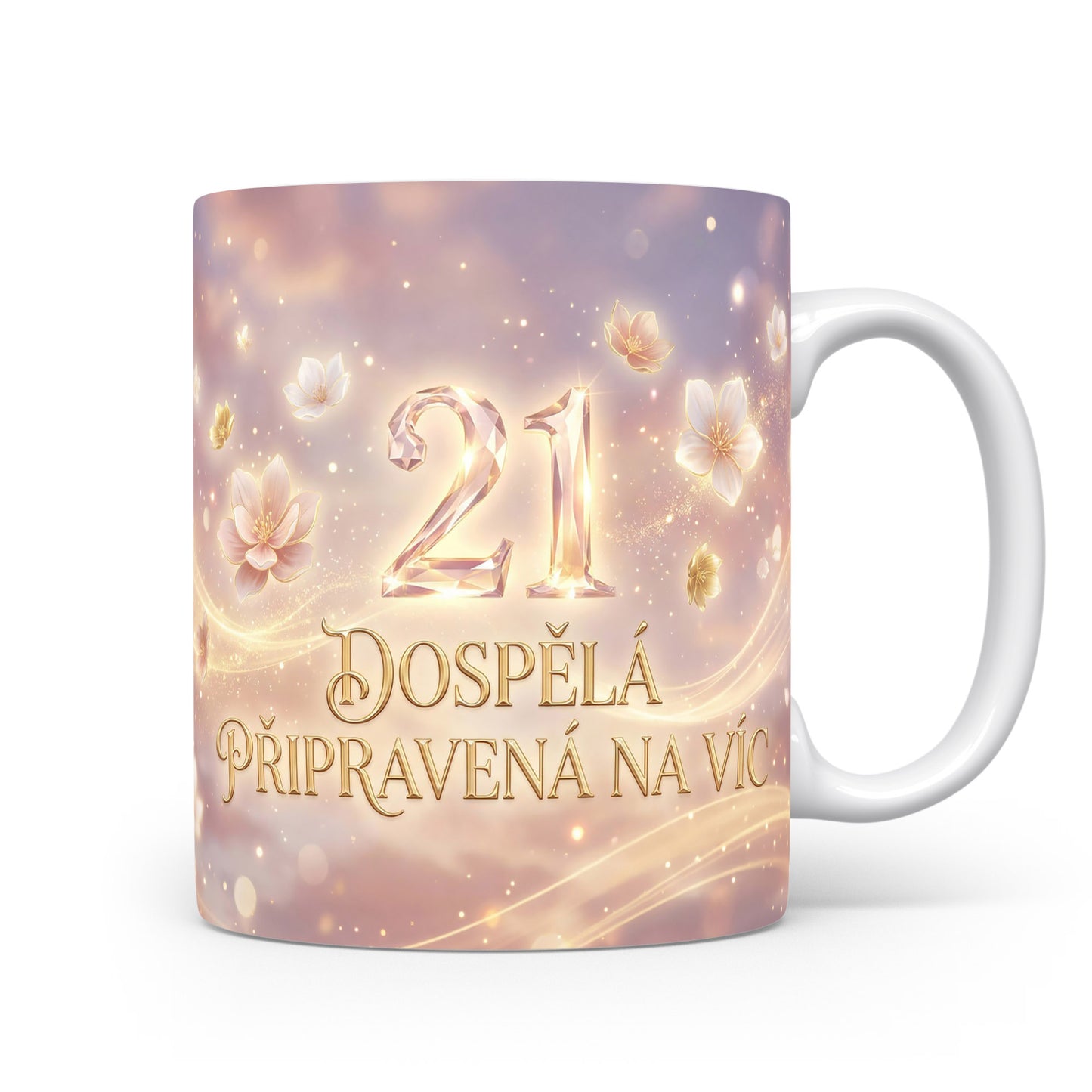 Hrnček s nápisem 21 DOSPĚLÁ PŘIPRAVENÁ NA VÍC