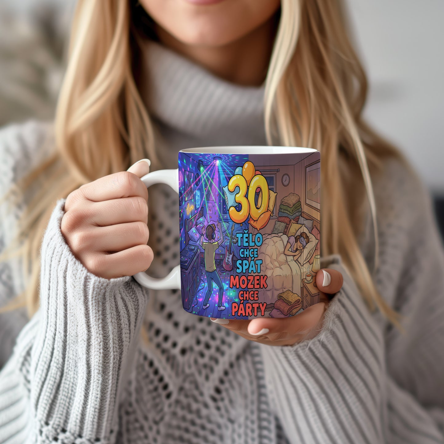 Narozeninový hrnek 30 let – TĚLO CHCE SPÁT MOZEK CHCE PÁRTY
