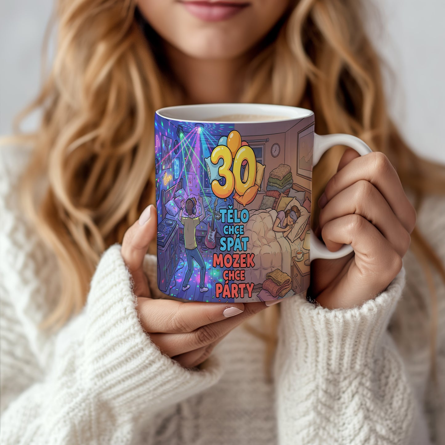 Narozeninový hrnek 30 let – TĚLO CHCE SPÁT MOZEK CHCE PÁRTY