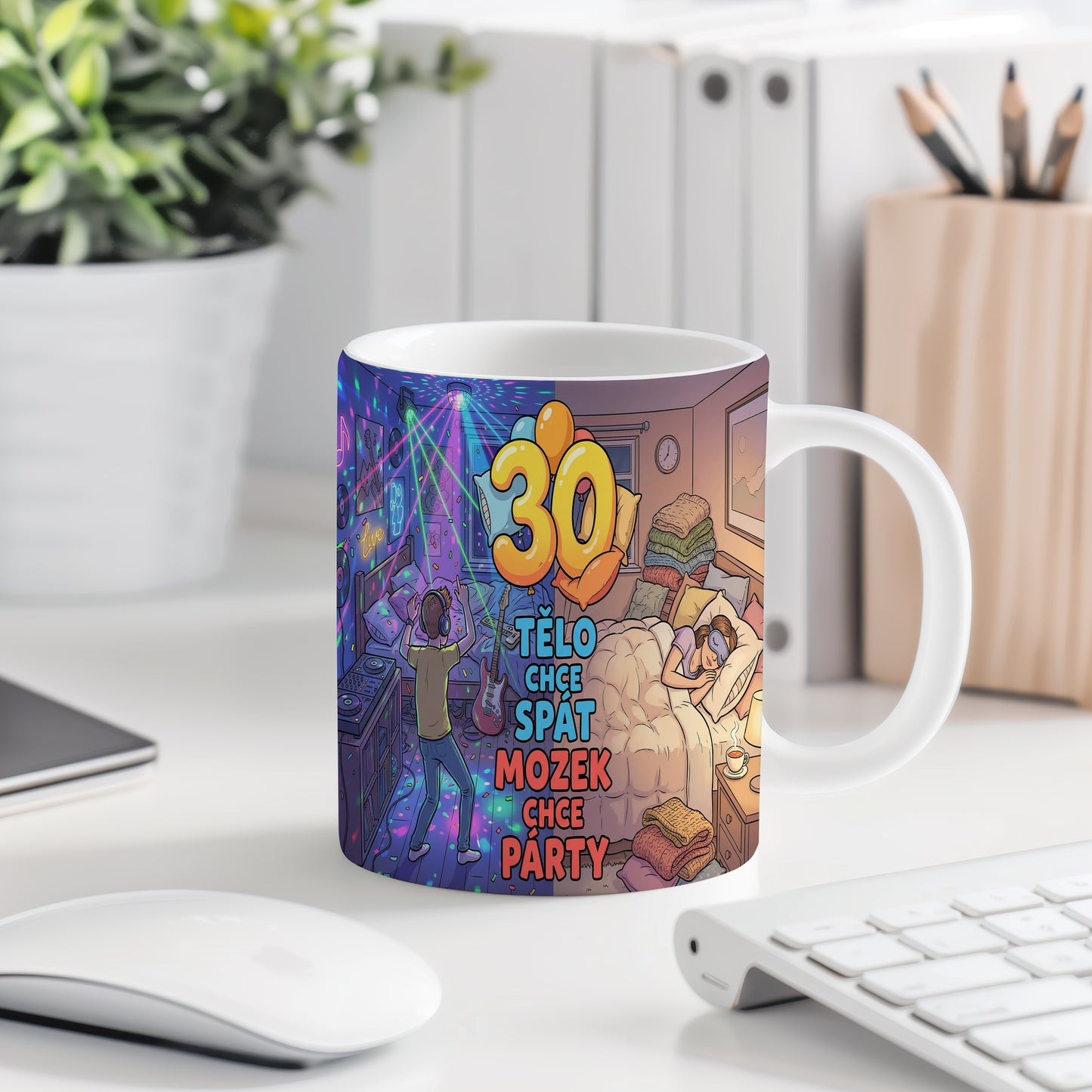 Narozeninový hrnek 30 let – TĚLO CHCE SPÁT MOZEK CHCE PÁRTY