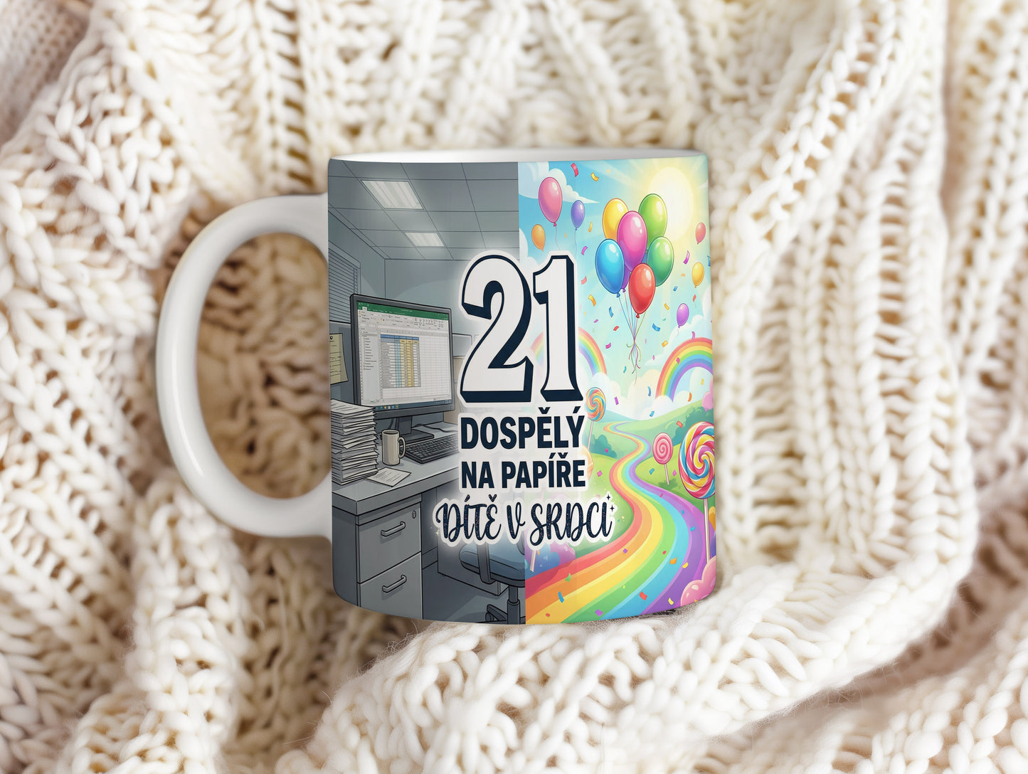 Narozeninový hrnek 21 let – DOSPĚLÝ NA PAPÍŘE DÍTĚ V SRDCI