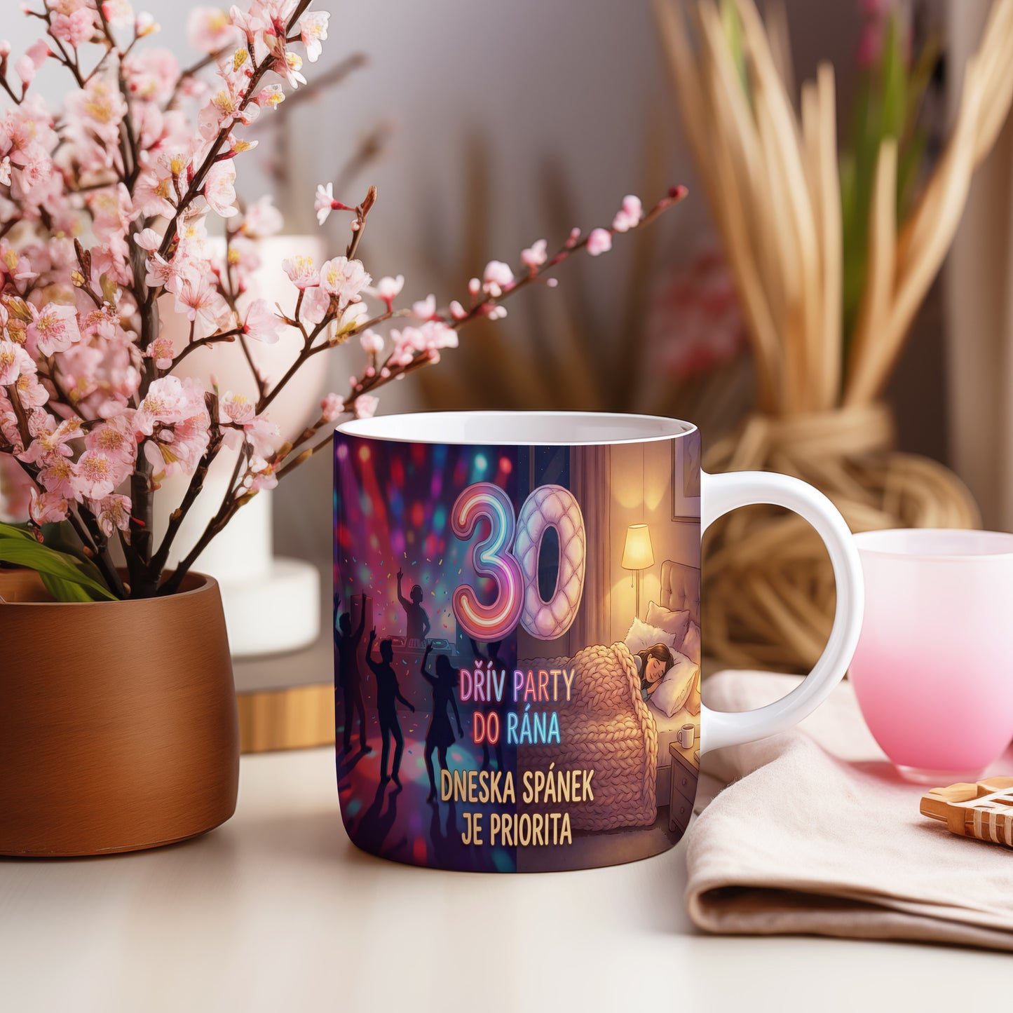 Narozeninový hrnek 30 let – DŘÍV PARTY DO RÁNA DNESKA SPÁNEK JE PRIORITA