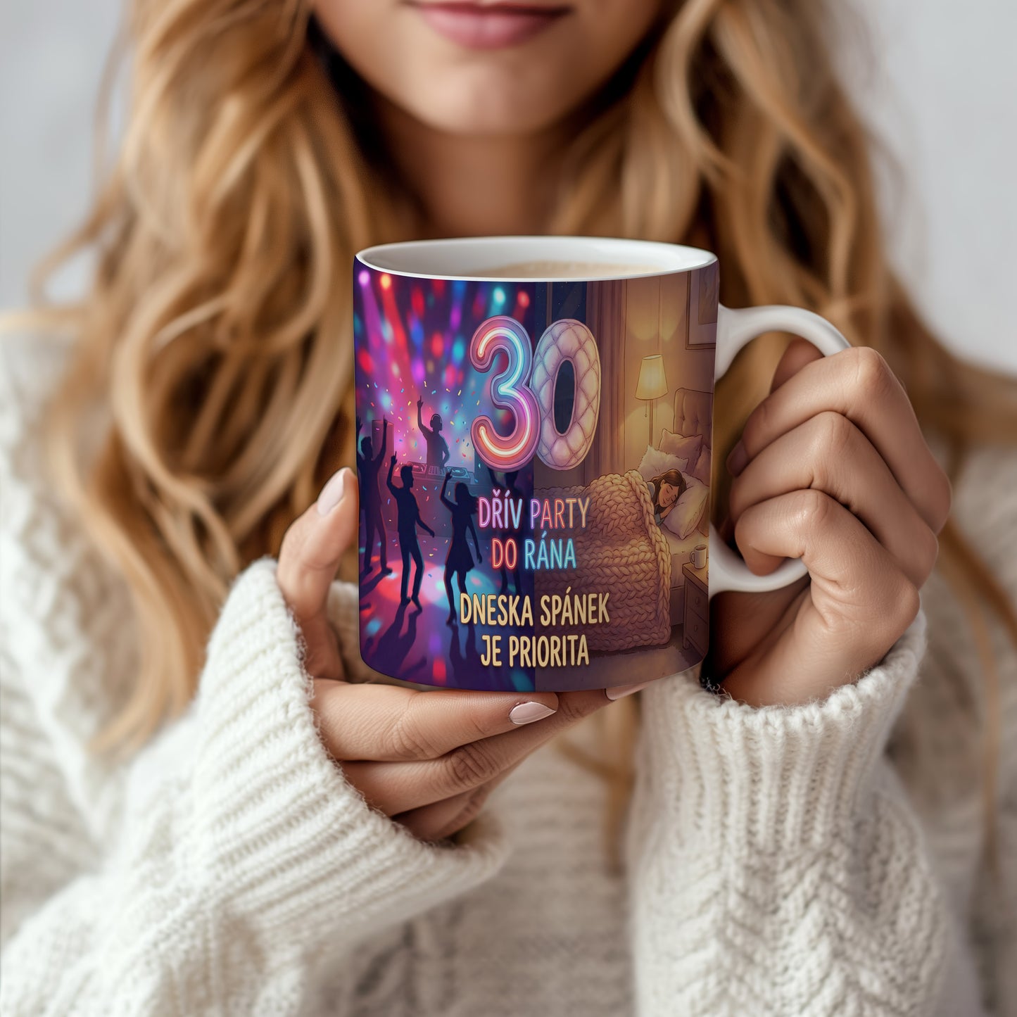 Narozeninový hrnek 30 let – DŘÍV PARTY DO RÁNA DNESKA SPÁNEK JE PRIORITA