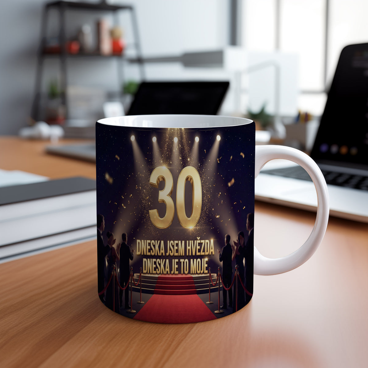 Narozeninový hrnek 30 let – DNESKA JSEM HVĚZDA DNESKA JE TO MOJE