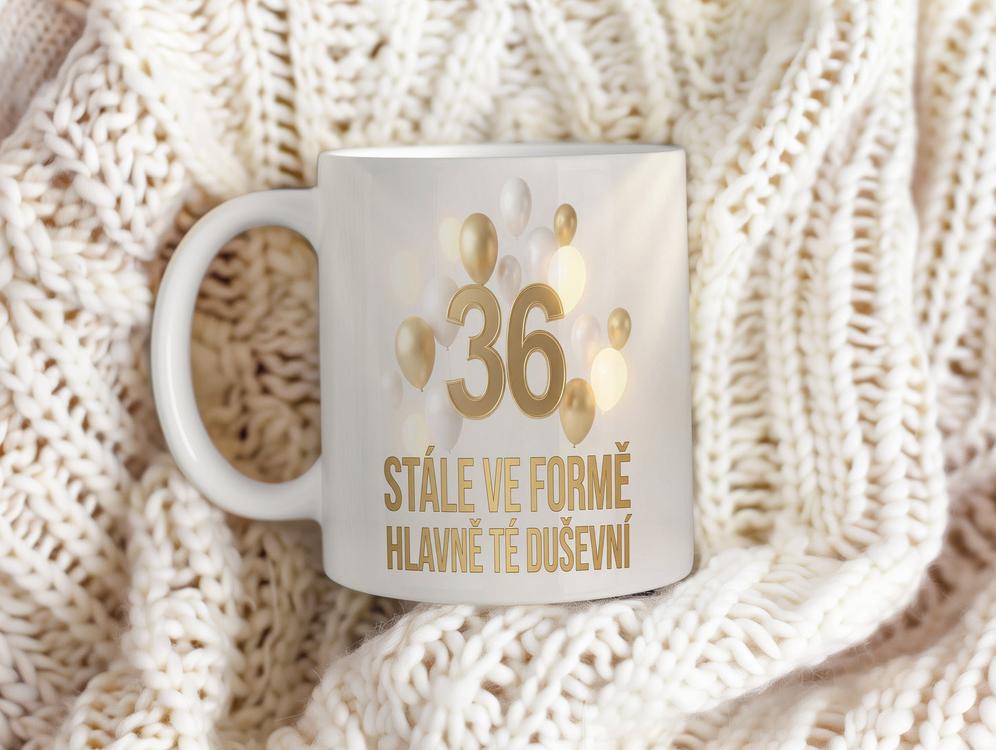 Narozeninový hrnek 36 let – STÁLE VE FORMĚ HLAVNĚ TÉ DUŠEVNÍ