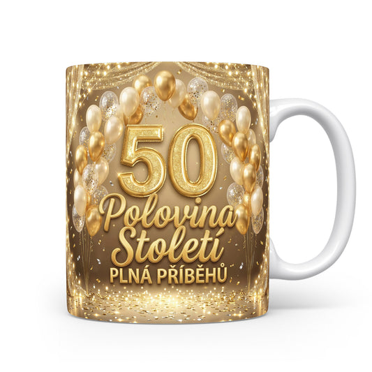 Hrnček s nápisem Polovina Století PLNÁ PŘÍBĚHŮ