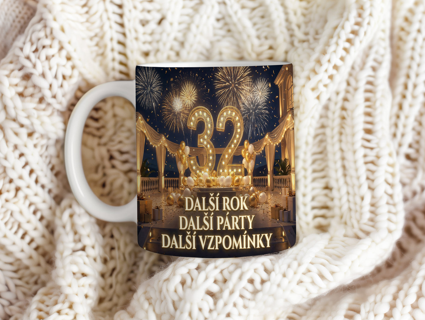 Narozeninový hrnek 32 let – DALŠÍ ROK DALŠÍ PÁRTY DALŠÍ VZPOMÍNKY