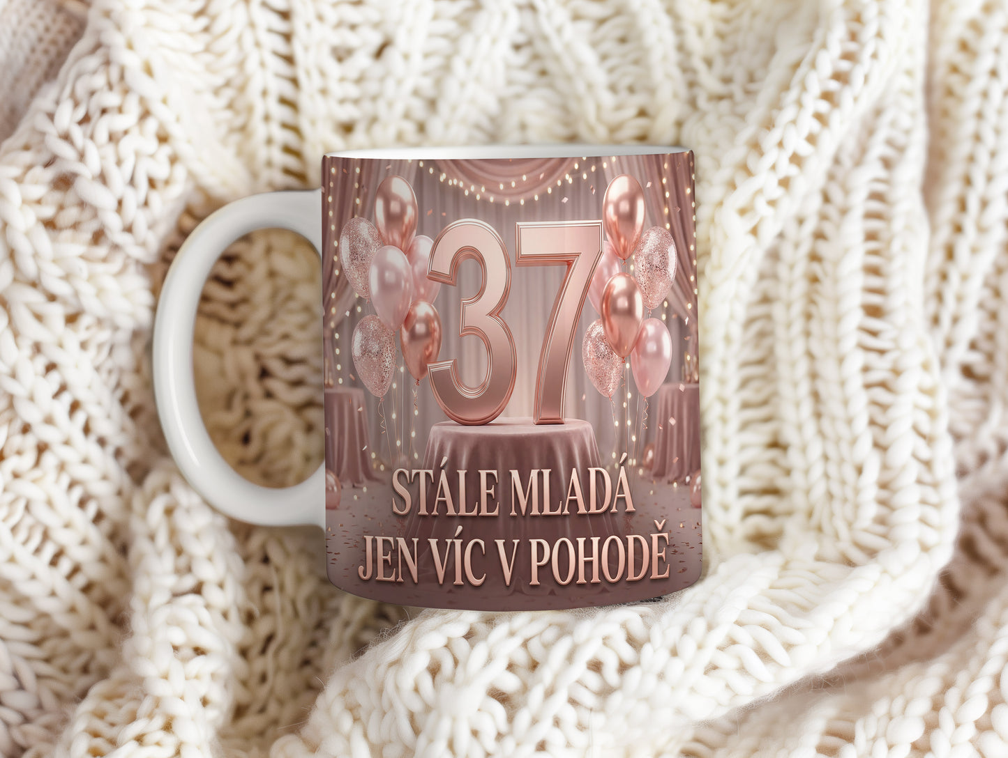 Narozeninový hrnek 37 let – STÁLE MLADÁ JEN VÍC V POHODĚ