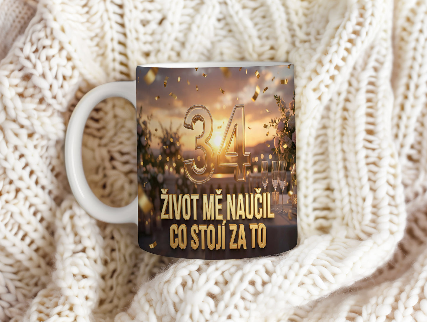 Narozeninový hrnek 34 let – ŽIVOT MĚ NAUČIL CO STOJÍ ZA TO